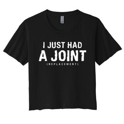 I Just Had A Joint Replacement Hip Replacement Recovery Women's Crop Top Tee