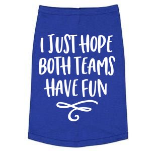 I Just Hope Both Teams Have Fun Funny Gift Doggie Tank