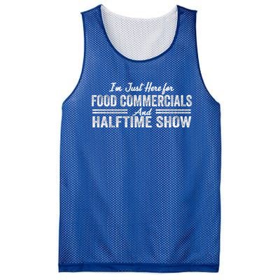 Im Just Here For The Food Commercials And Halftime Show Gift Mesh Reversible Basketball Jersey Tank