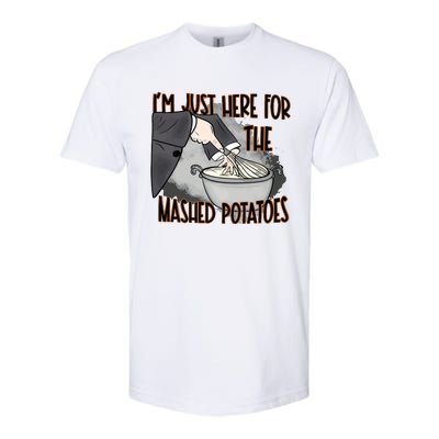 Im Just Here For The Mashed Potatoes Funny Thanksgiving Softstyle® CVC T-Shirt