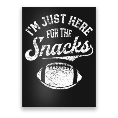 I'm Just Here For The Snacks Poster