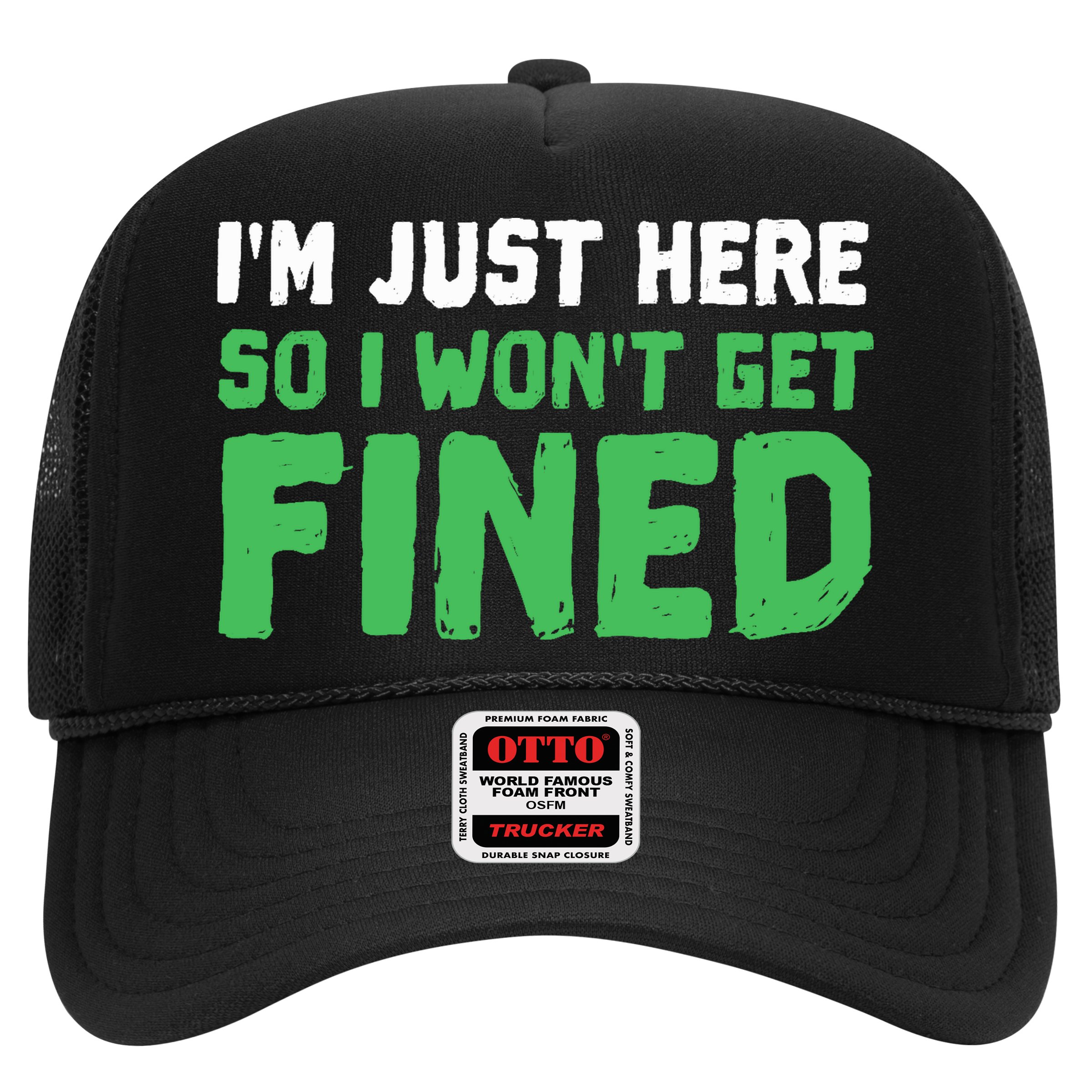 IM Just Here So I WonT Get Fined Sport Athletic Fun Hat
