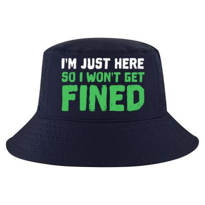 IM Just Here So I WonT Get Fined Sport Athletic Fun Cool Comfort Performance Bucket Hat