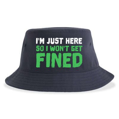 IM Just Here So I WonT Get Fined Sport Athletic Fun Sustainable Bucket Hat