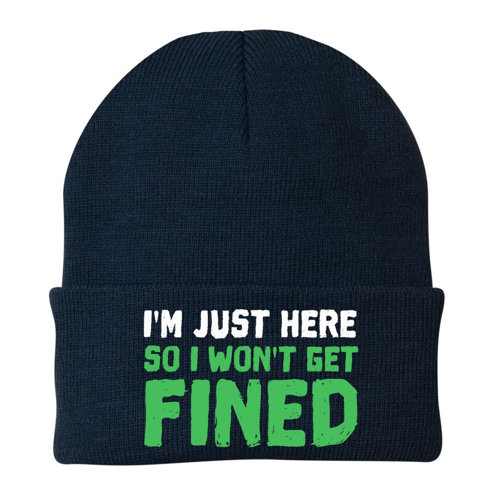 IM Just Here So I WonT Get Fined Sport Athletic Fun Beanie