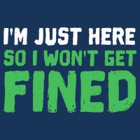 IM Just Here So I WonT Get Fined Sport Athletic Fun 16 in Basic Backpack