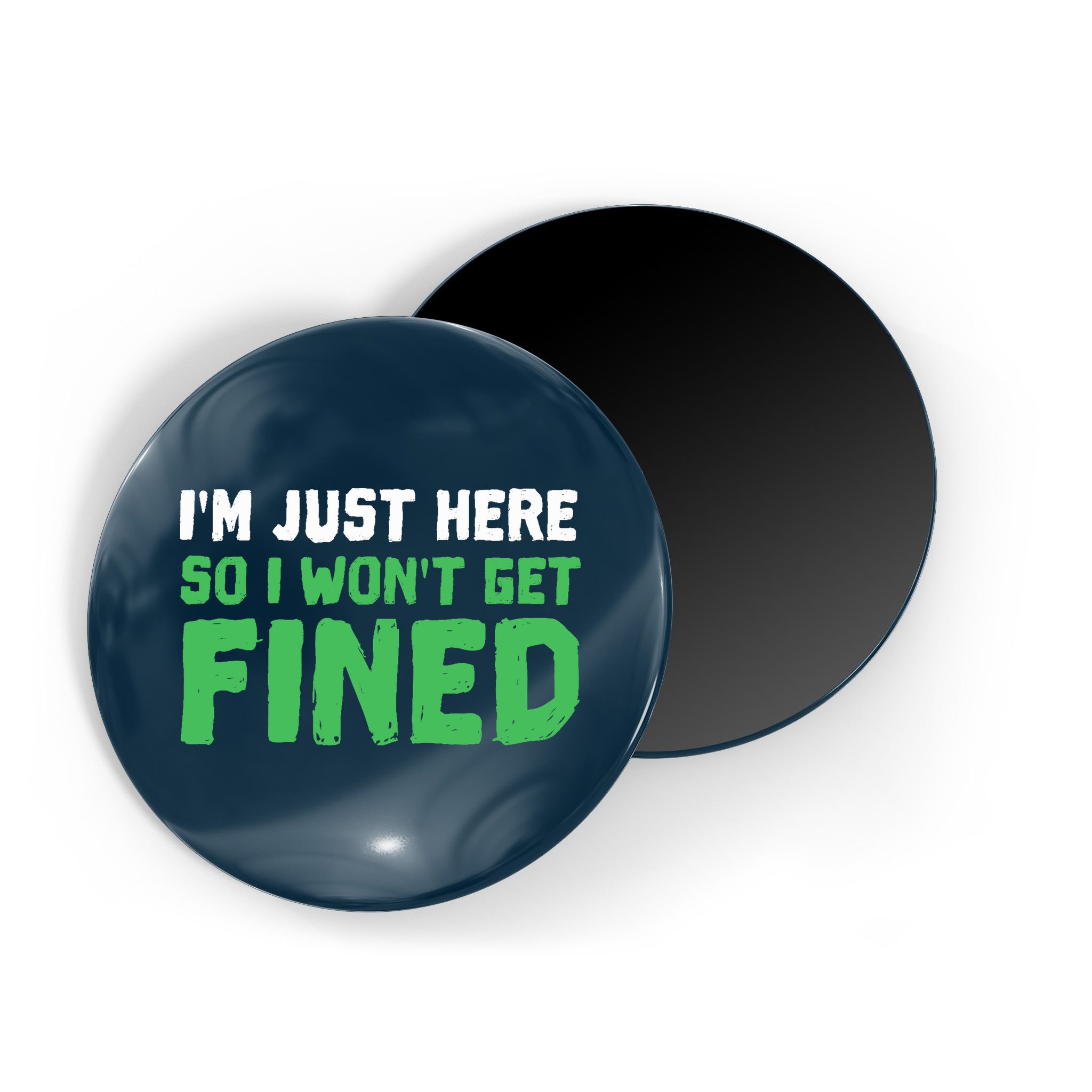 IM Just Here So I WonT Get Fined Sport Athletic Fun Magnet