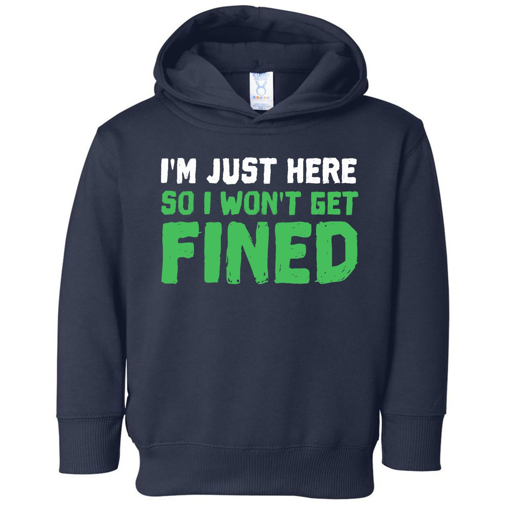 IM Just Here So I WonT Get Fined Sport Athletic Fun Toddler Hoodie
