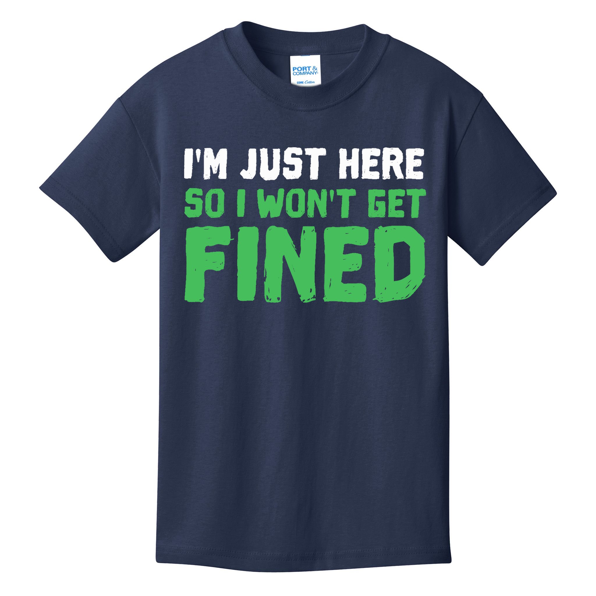 IM Just Here So I WonT Get Fined Sport Athletic Fun Kids T-Shirt