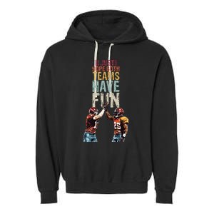 I Just Hope Both Teams Have Fun Sportsmanship Garment-Dyed Fleece Hoodie