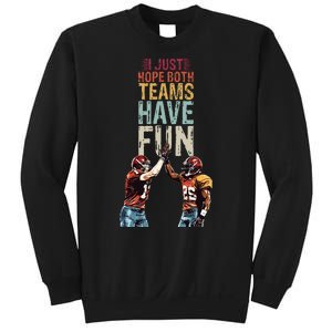 I Just Hope Both Teams Have Fun Sportsmanship Sweatshirt