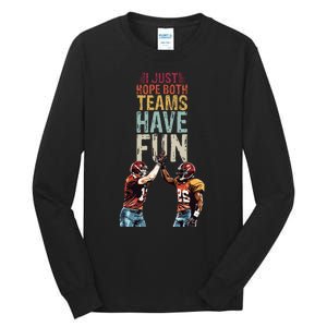 I Just Hope Both Teams Have Fun Sportsmanship Tall Long Sleeve T-Shirt