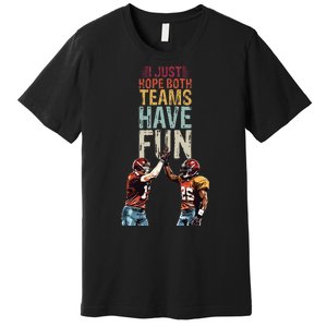 I Just Hope Both Teams Have Fun Sportsmanship Premium T-Shirt