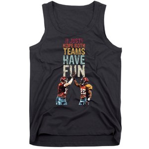 I Just Hope Both Teams Have Fun Sportsmanship Tank Top