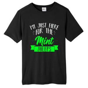 I'm Just Here For The Mint Juleps Fun Derby Funny Gift Tall Fusion ChromaSoft Performance T-Shirt