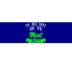 I'm Just Here For The Mint Juleps Fun Derby Funny Gift Bumper Sticker