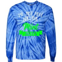 I'm Just Here For The Mint Juleps Fun Derby Funny Gift Tie-Dye Long Sleeve Shirt