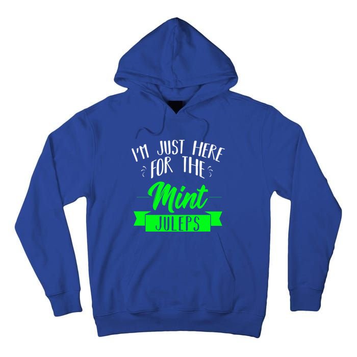 I'm Just Here For The Mint Juleps Fun Derby Funny Gift Tall Hoodie