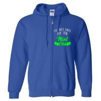 I'm Just Here For The Mint Juleps Fun Derby Funny Gift Full Zip Hoodie