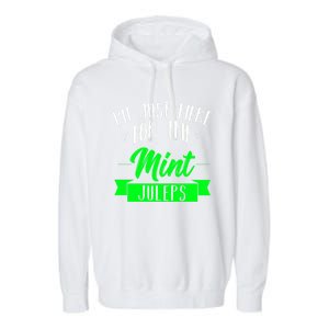 I'm Just Here For The Mint Juleps Fun Derby Funny Gift Garment-Dyed Fleece Hoodie