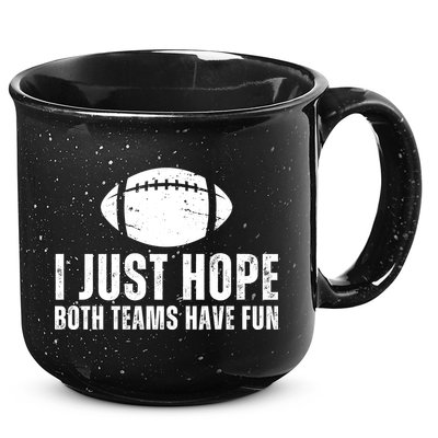 I Just Hope Both Teams Have Fun American Football 15oz Campfire Ceramic Mug
