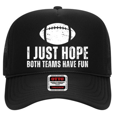 I Just Hope Both Teams Have Fun American Football Trucker Hat