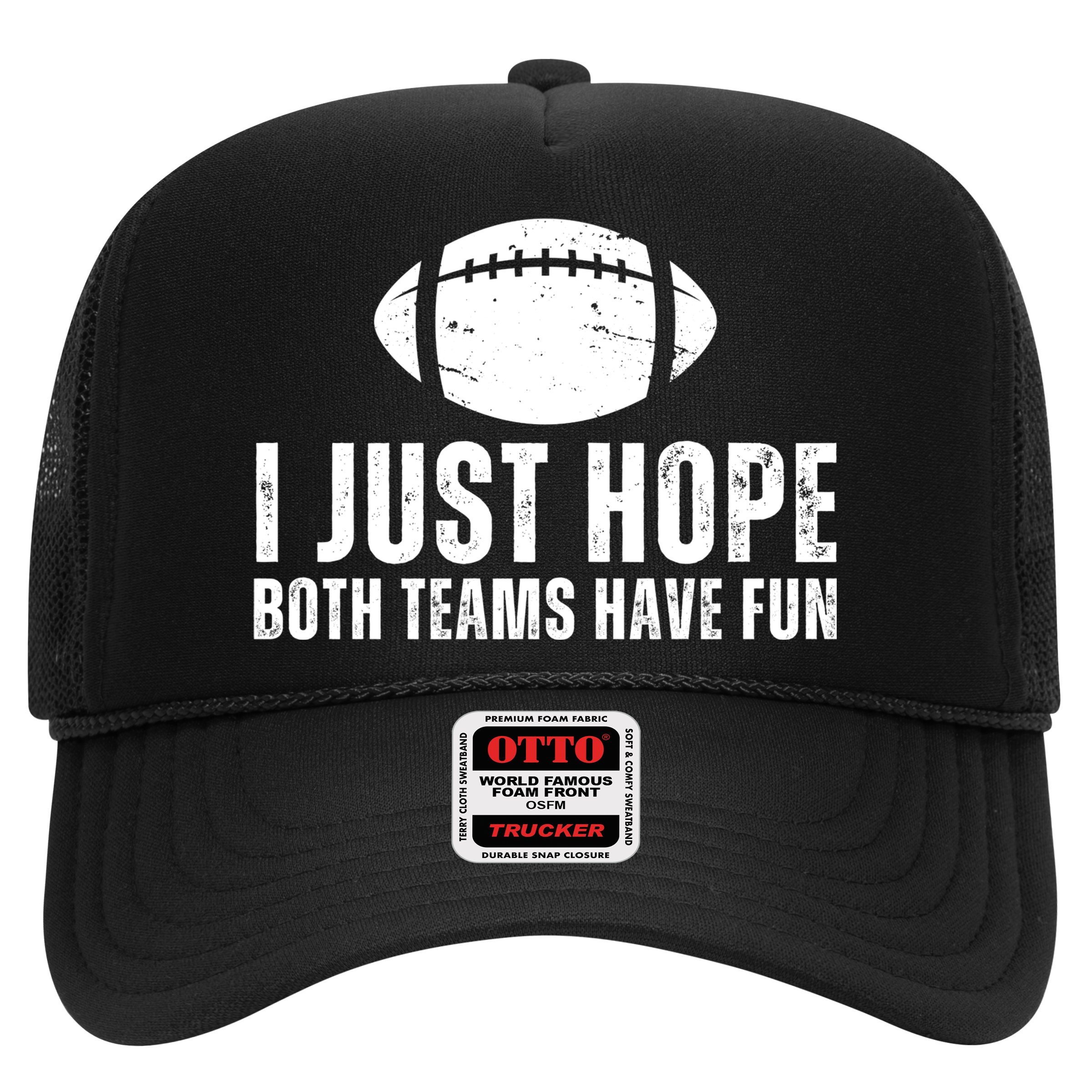 I Just Hope Both Teams Have Fun American Football Hat