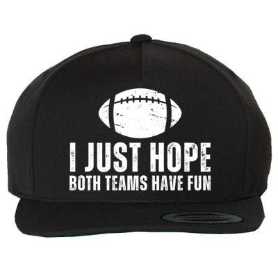 I Just Hope Both Teams Have Fun American Football Wool Snapback Cap