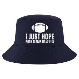 I Just Hope Both Teams Have Fun American Football Cool Comfort Performance Bucket Hat