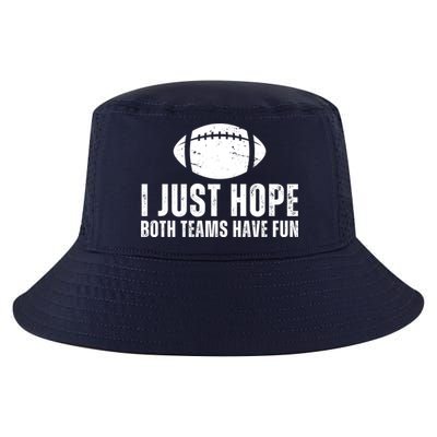 I Just Hope Both Teams Have Fun American Football Cool Comfort Performance Bucket Hat