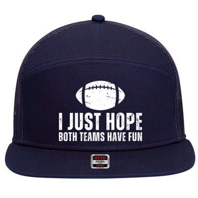 I Just Hope Both Teams Have Fun American Football 7 Panel Mesh Trucker Snapback Hat