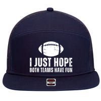 I Just Hope Both Teams Have Fun American Football 7 Panel Mesh Trucker Snapback Hat
