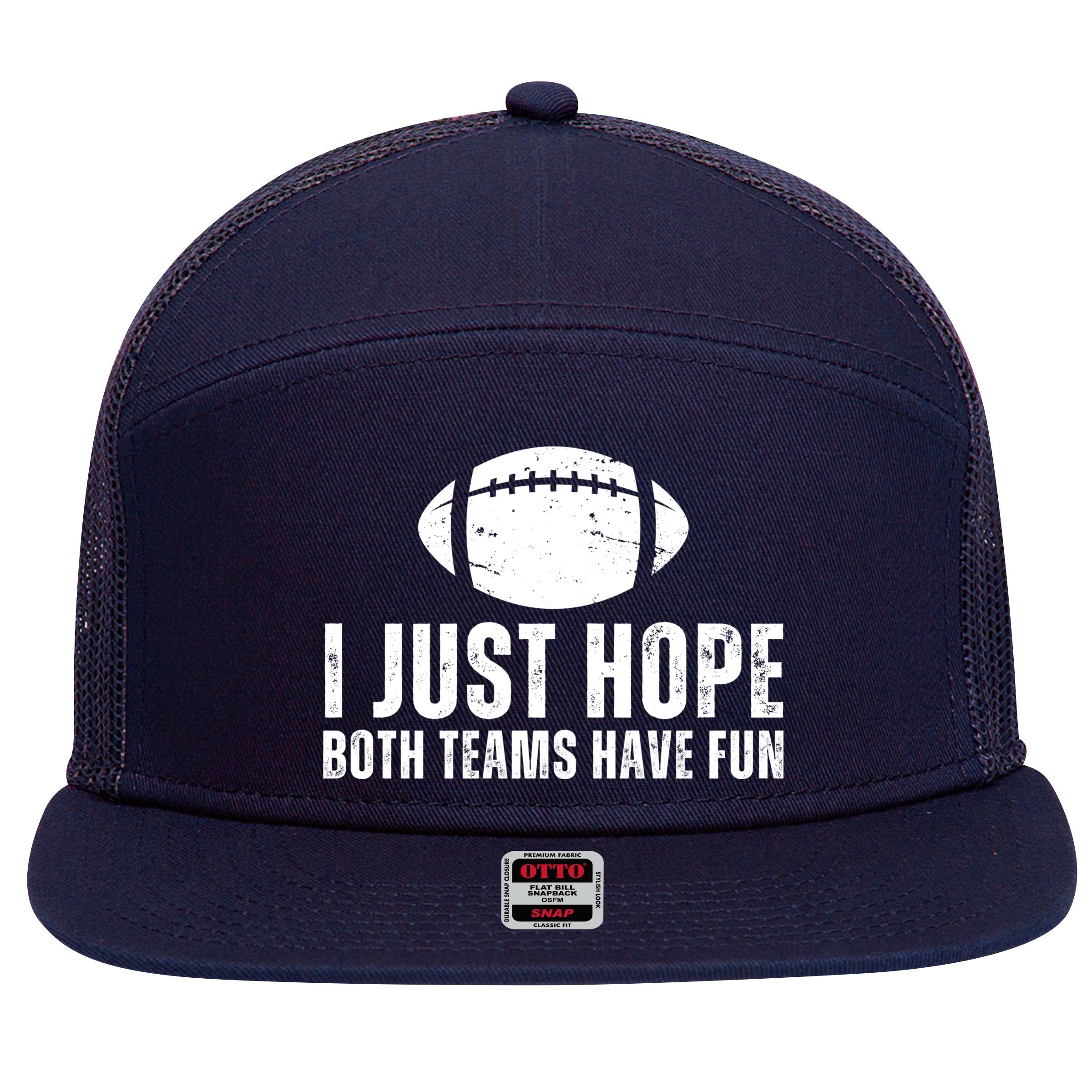 I Just Hope Both Teams Have Fun American Football 7 Panel Mesh Trucker Snapback Hat