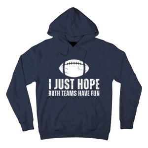 I Just Hope Both Teams Have Fun American Football Hoodie