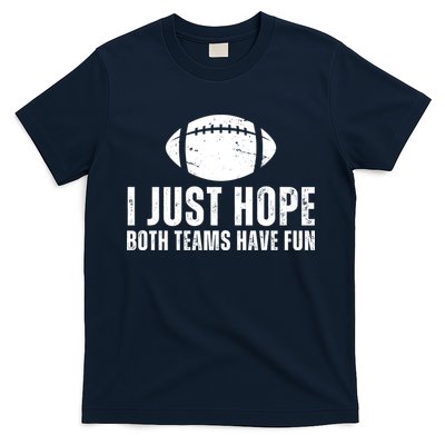 I Just Hope Both Teams Have Fun American Football T-Shirt