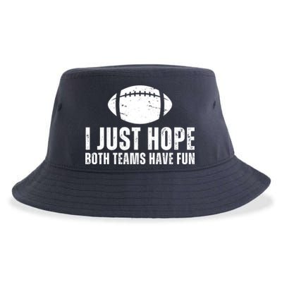 I Just Hope Both Teams Have Fun American Football Sustainable Bucket Hat