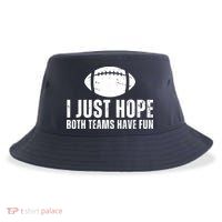 I Just Hope Both Teams Have Fun American Football Sustainable Bucket Hat