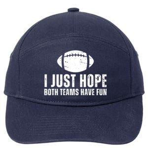 I Just Hope Both Teams Have Fun American Football 7-Panel Snapback Hat