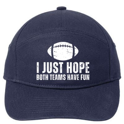 I Just Hope Both Teams Have Fun American Football 7-Panel Snapback Hat