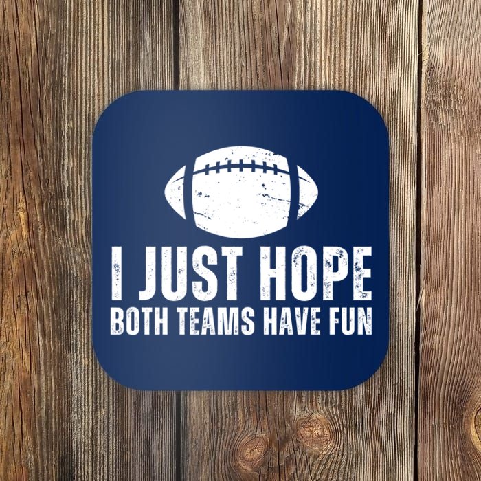 I Just Hope Both Teams Have Fun American Football Coaster