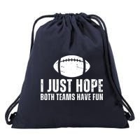 I Just Hope Both Teams Have Fun American Football Drawstring Bag