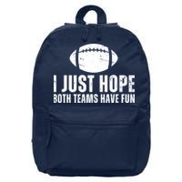 I Just Hope Both Teams Have Fun American Football 16 in Basic Backpack