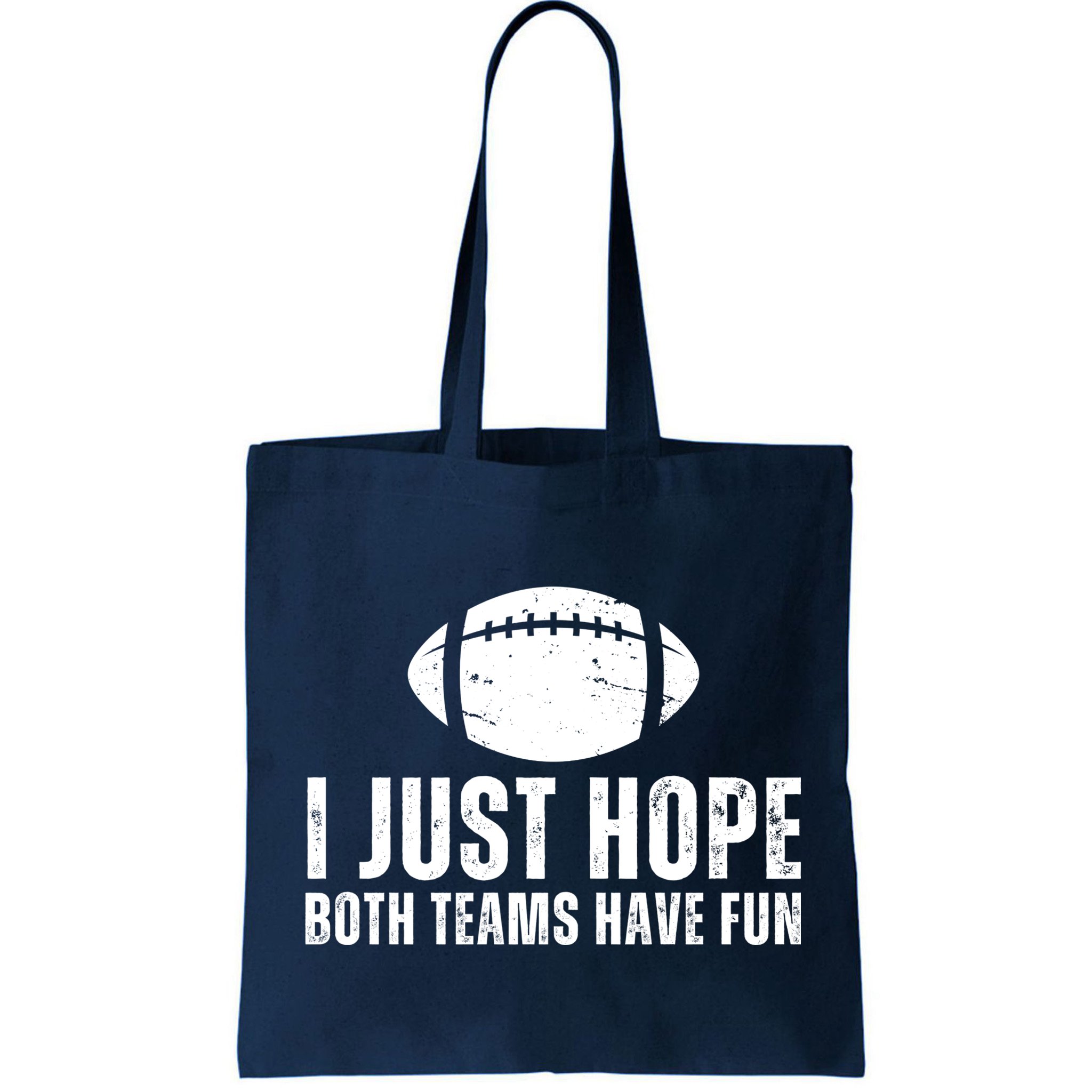 I Just Hope Both Teams Have Fun American Football Bag