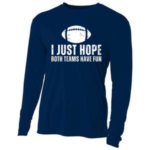 I Just Hope Both Teams Have Fun American Football Cooling Performance Long Sleeve Crew