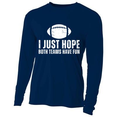 I Just Hope Both Teams Have Fun American Football Cooling Performance Long Sleeve Crew
