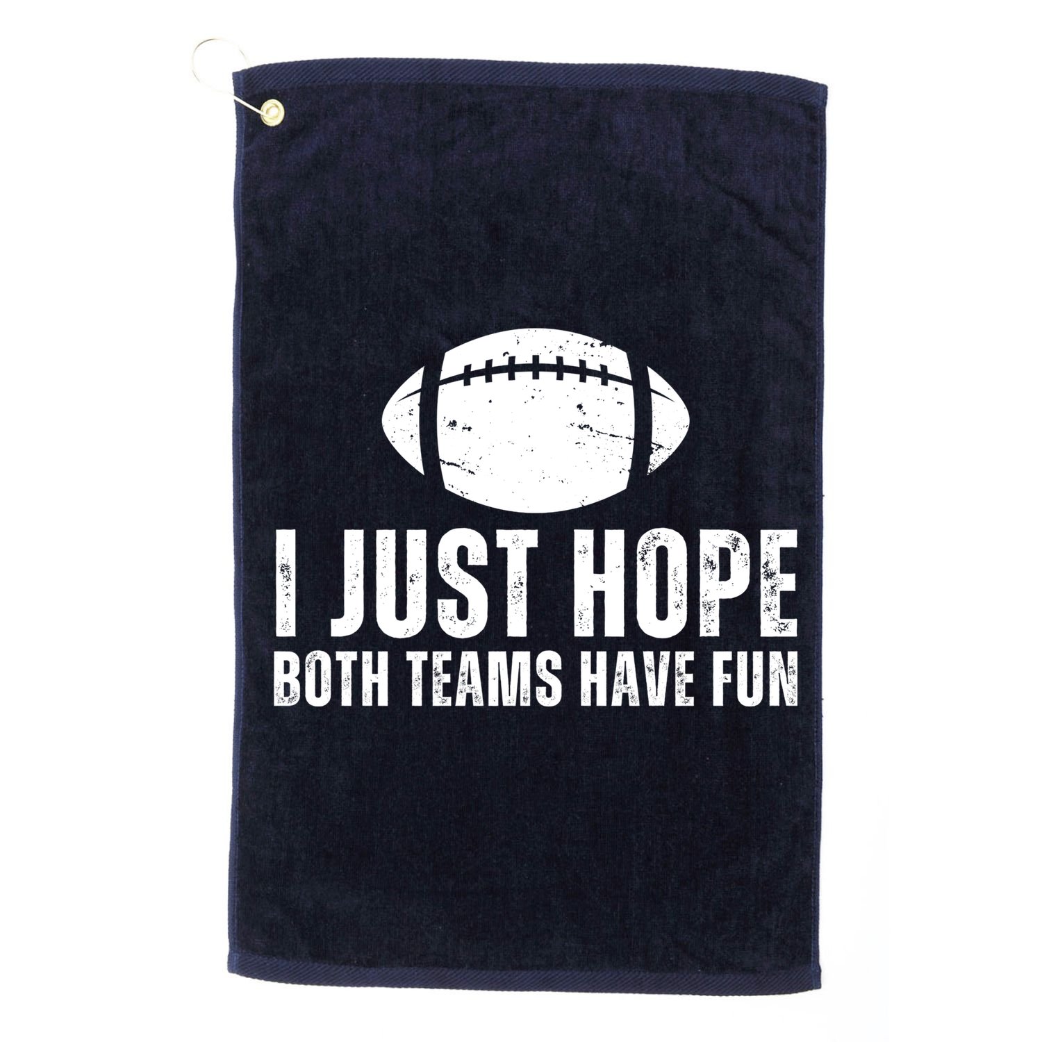 I Just Hope Both Teams Have Fun American Football Golf Towel