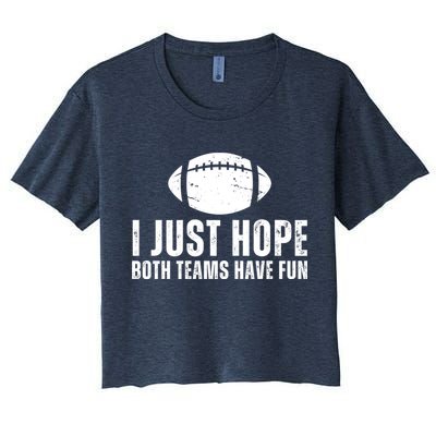 I Just Hope Both Teams Have Fun American Football Crop Top