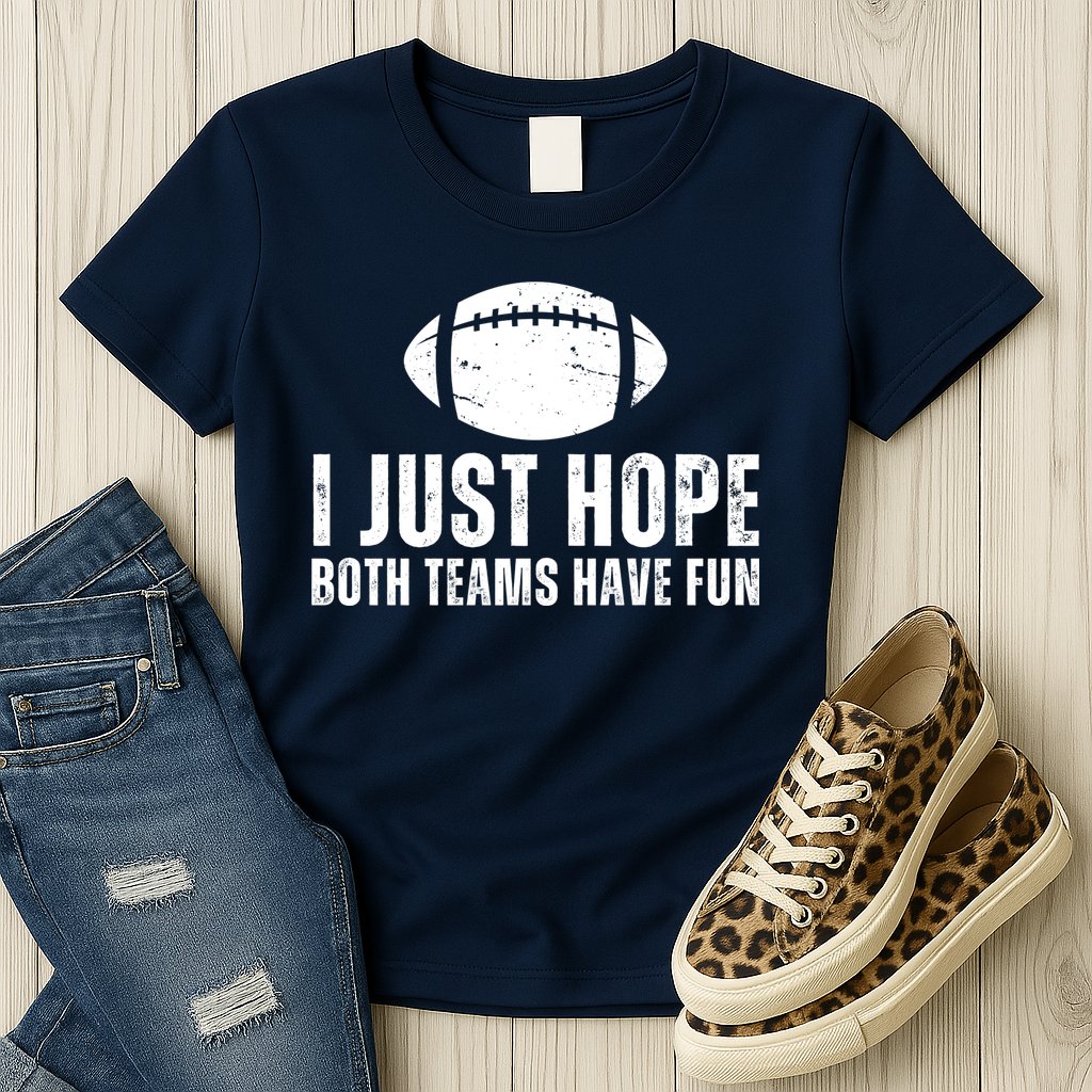 I Just Hope Both Teams Have Fun American Football Womens T-Shirt