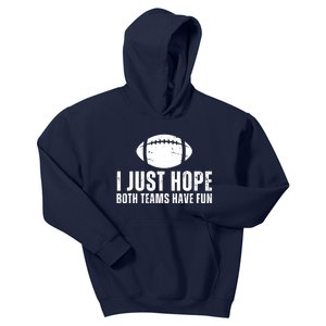 I Just Hope Both Teams Have Fun American Football Kids Hoodie