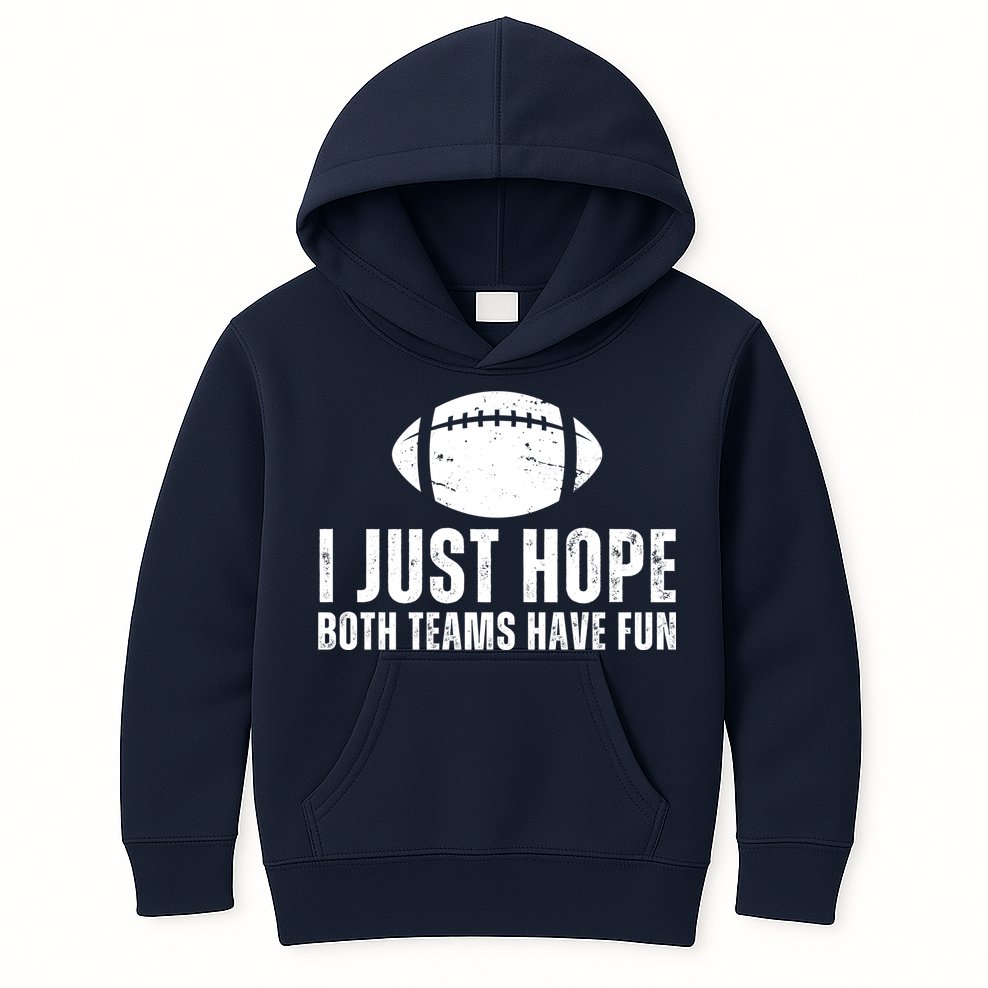 I Just Hope Both Teams Have Fun American Football Kids Hoodie